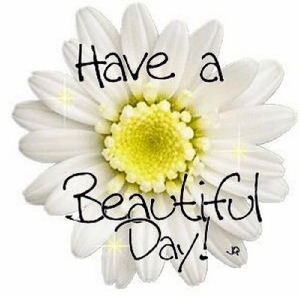 HAVE A Beautiful DAY! 🌸🌸🌸